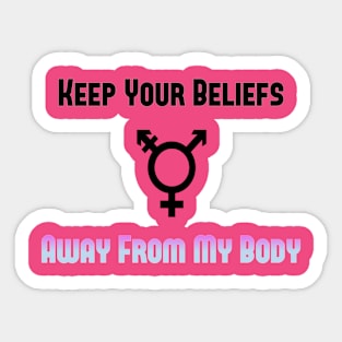 Keep Your Beliefs Away from my Body Sticker